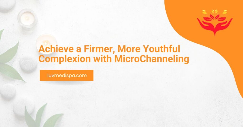 Achieve a Firmer, More Youthful Complexion with MicroChanneling - Image 011